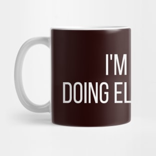 I'm Elise doing Elise things Mug